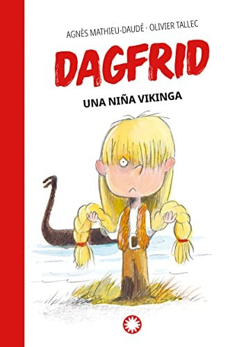 Dagfrid Una Niña Vikinga [Hardcover] Mathieu-Daude, Agnes