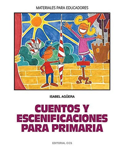Cuentos y escenificaciones para primaria [Paperback] Agüera Espejo-Saavedra, Isabel