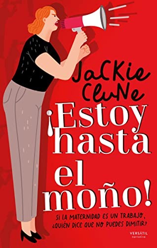 ¡Estoy hasta el moño! Si la maternidad es un trabajo, ¿Quién dice que no puedes dimitir?