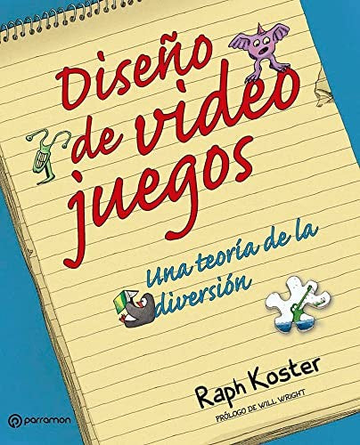 Diseño de videojuegos: Una teoría de la diversión [Paperback] Koster, Raphael