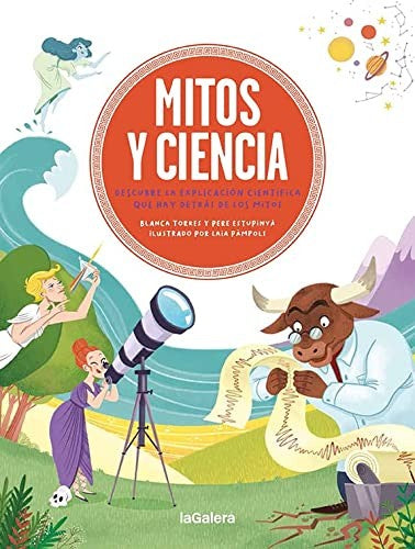 Mitos y ciencia. Descubre la explicación científica que hay detrás de los mitos / Pd.