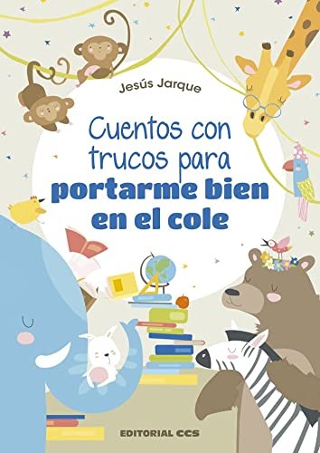 Cuentos con trucos para portarme bien en el colegio [Paperback] EDITORIAL CCS