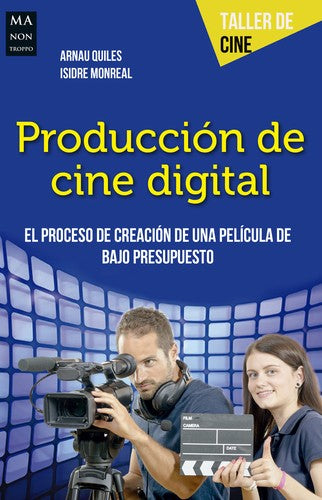 Producción de Cine Digital [Paperback] Quiles, Arnau and Monreal, Isidre