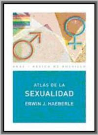 Atlas de la sexualidad [Paperback] Haeberle, Erwin J.