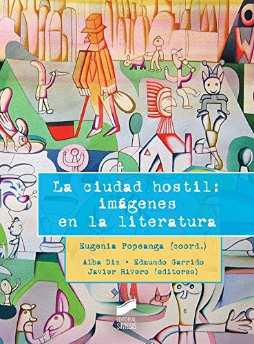 Ciudad hostil, la: imagenes en la literatura [Paperback] Popeanga, Eugenia