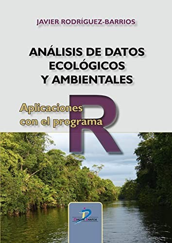 Análisis de datos ecológicos y ambientales: Aplicaciones con el programa R [Paperback] Rodríguez Barrios, Javier