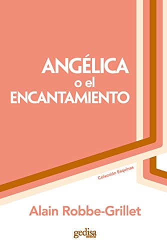 Angélica o el encantamiento [Paperback] Robbe Grillet, Alain