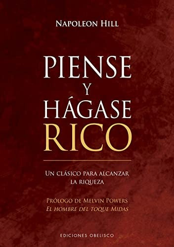 Piense y hágase rico (P.D. (N.E.) [Hardcover] Hill, Napoleon and Powers, Melvin
