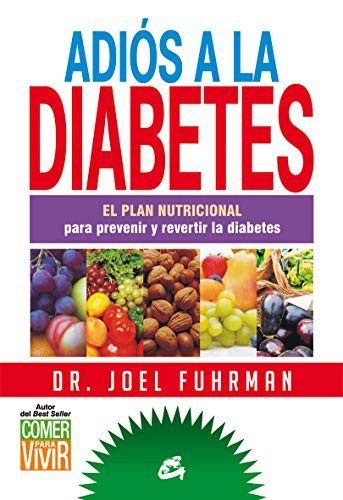 Adiós a la diabetes [Paperback] Fuhrman, Joel