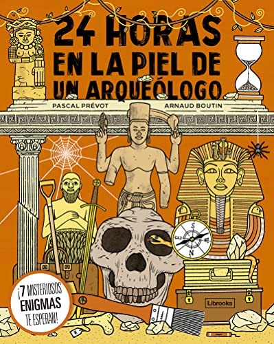 24 horas en la piel de un arqueólogo [Hardcover] PREVOT, PASCAL