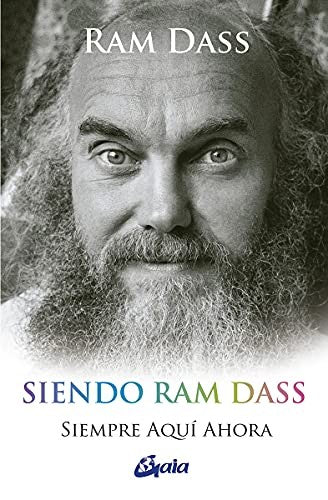 Siendo Ram Dass. Siempre aquí ahora [Paperback] Dass, Ram