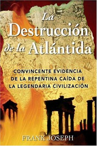 La destrucción de la Atlántida. Convincente evidencia de la repentina caída de la legendaria civilización
