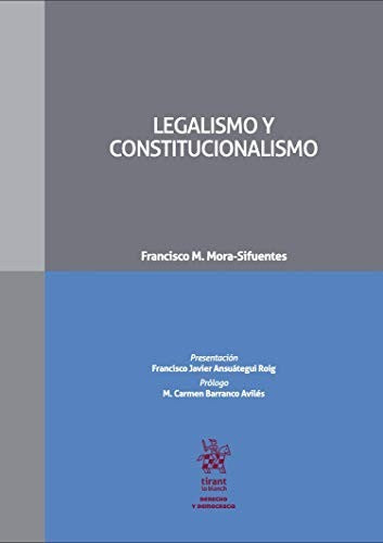 Legalismo y Constitucionalismo [Paperback] Francisco M. Mora-Sifuentes