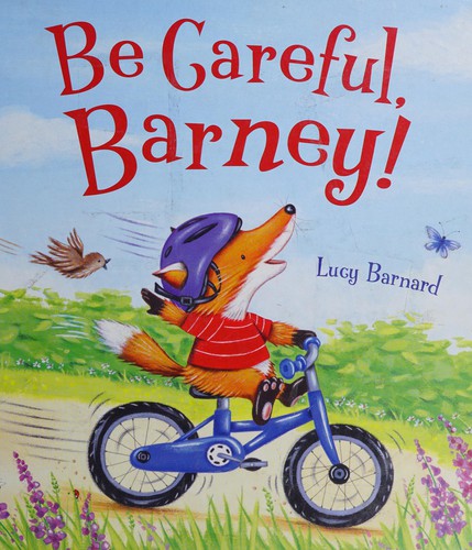 Be Careful, Barney! Barnard, Lucy