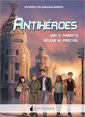 Antihéroes [Paperback] G. Parente, Iria/m. Pascual, Selene
