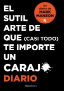 El sutil arte de que (casi todo) te importe un carajo. Diario [Paperback] Manson, Mark