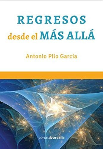 Regresos desde el más allá [Paperback] Pilo García, Antonio