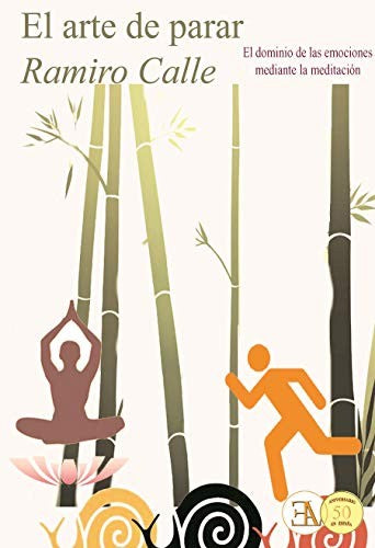 Arte de parar, El: Dominio de las emociones mediante la m... [Paperback] Ramiro Calle