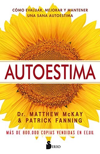 Autoestima (Sirio) (Portada puede variar): Cómo evaluar, mejorar y mantener una sana autoestima [Paperback] Matthew Mckay and Patrick Fanning