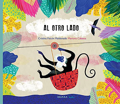 Al otro lado: Volume 19 [Hardcover] Falcón Maldonado, Cristina and Cabassa, Mariona