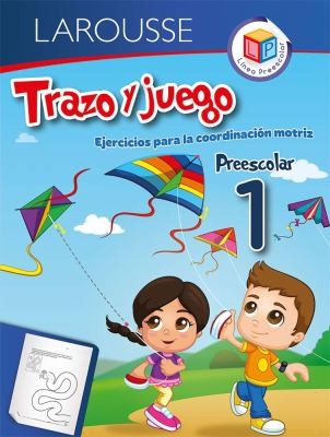 TRAZO Y JUEGO. EJERCICIOS PARA LA COORDINACION MOTRIZ. PREESCOLAR 1