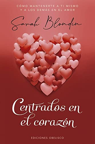 Centrados en el corazón [Paperback] Blondin, Sarah