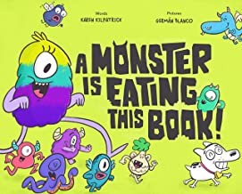 A Monster Is Eating This Book [Hardcover] Kilpatrick, Karen and Blanco, German