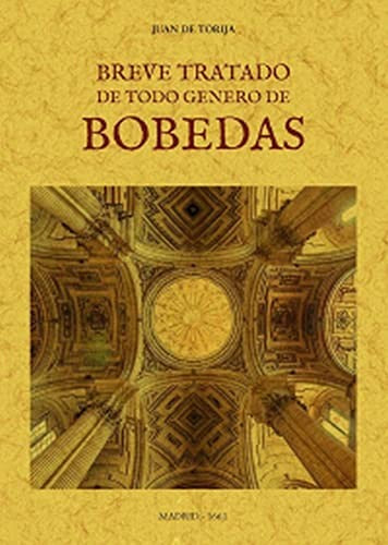 BREVE TRATADO DE TODO GENERO DE BÓBEDAS [Paperback] Editorial Maxtor