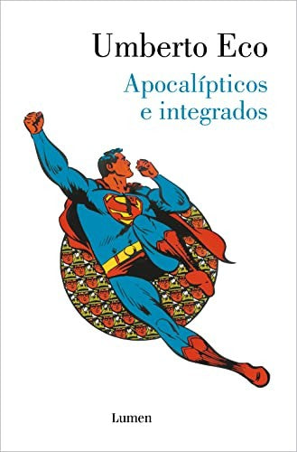 Apocalípticos e integrados [Paperback] Eco, Umberto and Boglar, Andrés