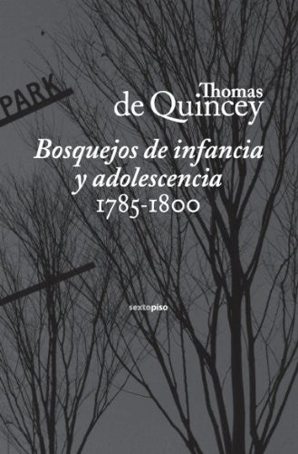 Bosquejos de infancia y adolescencia 1785-1800 [Paperback] de Quincey, Thomas and Andrés Barba