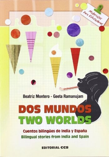 Dos mundos/ two worlds [Paperback] Montero Torres, Beatriz and Ramanujam, Geeta