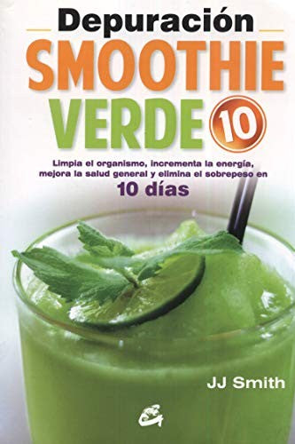 Depuración smoothie verde 10 [Paperback] Smith, JJ