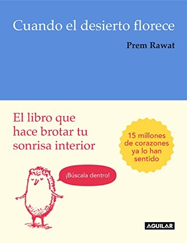 Cuando el desierto florece: El libro que hace brotar tu sonrisa interior [Hardcover] Rawat, Prem
