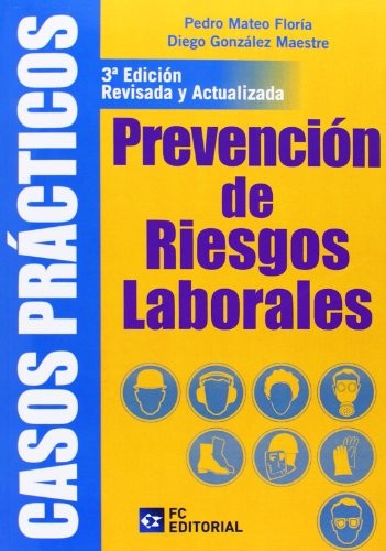 Casos Prácticos de Prevención de Riesgos Laborales [Paperback] Pedro Mateo Florida ; Diego Gonzalez Maestre