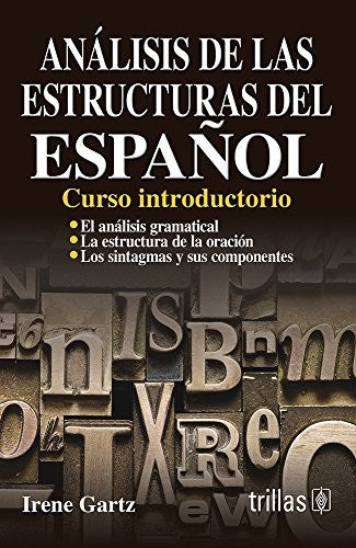 Analisis De Las Estructuras Del Español [Paperback] Irene Gartz and TRILLAS, EDITORIAL