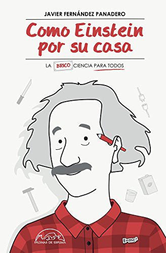 Como Einstein por su casa [Paperback] Fernández Panadero, Javier