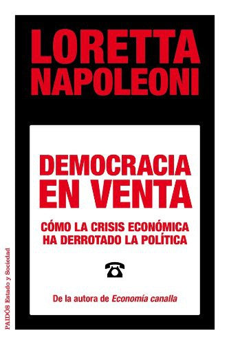 Democracia en venta [Paperback] Napoleoni, Loretta and Martín Arribas, Francisco