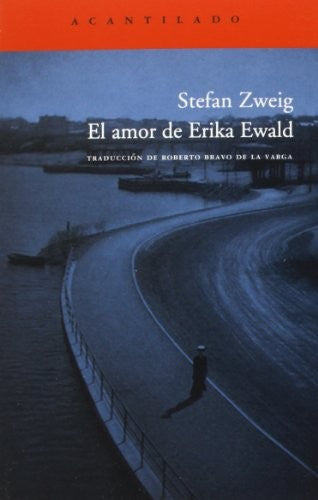 Amor De Erika Ewald, El [Paperback] Stefan Zweig