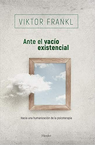 Ante el vacío existencial: Hacia una humanización de la psicoterapia, portada aleatoria [Paperback] Frankl, Viktor Emil