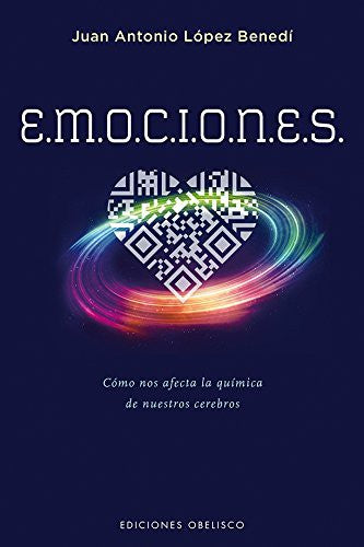 E.M.O.C.I.O.N.E.S (Portada puede variar): Cómo nos afecta la química de nuestros cerebros [Paperback] Juan Antonio López Benedí