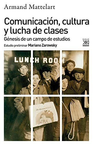 Comunicación, Cultura y Lucha de Clases. Génesis de Un Campo de Estudios [Paperback] Mattelart, Armand