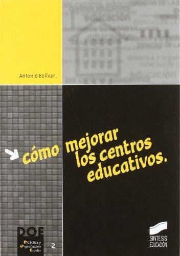 Como mejorar los centros educativos [Paperback] Bolívar Botía, Antonio