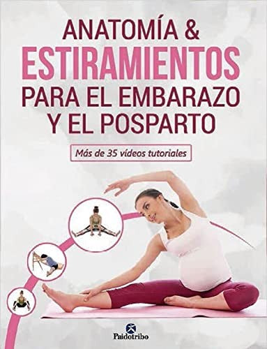 Anatomía & Estiramientos para el embarazo y el posparto [Paperback] Mireia Patiño Coll