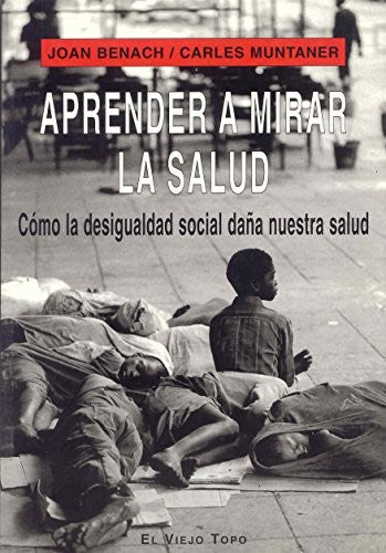 Aprender A Mirar La Salud: Como La Desig [Paperback] Joan Benach