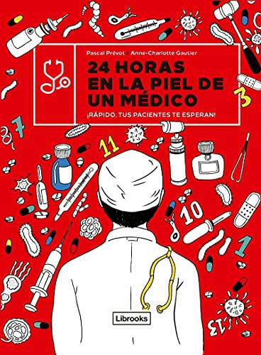 24 horas en la piel de un médico: ¡Rápido, tus pacientes te esperan! (IMAGINA) [Hardcover] Prévot, Pascal