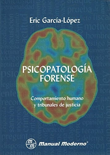 Psicopatología forense: Comportamiento humano y tribunales de justicia [Paperback] García-López, Eric