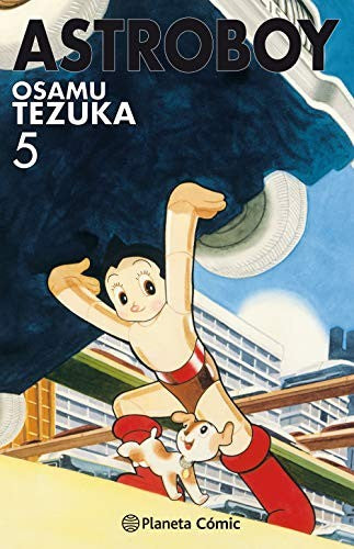 Astro Boy Nº05/07 [Hardcover] Tezuka, Osamu and Calafell, Verónica