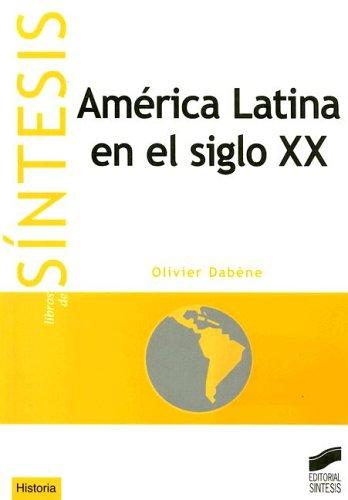 América Latina en el siglo XX [Paperback] Dabene, Olivie