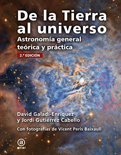De la Tierra al universo: Astronomía general teórica y práctica. 2.ª edición [Hardcover] GALADI ENRIQUEZ DAVID