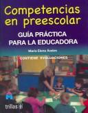 Competencias en preescolar/ Preschool Competition: Guia practica para la educadora/ Practical Guide for The Teacher [Paperback] Avalos, Maria Elena
